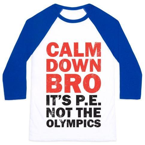 Virgin Teez  Baseball Tee Unisex Classic Baseball Tee / x-small / White/Blue CALM DOWN BRO (IT'S P.E. NOT THE OLYMPICS) UNISEX CLASSIC BASEBALL TEE