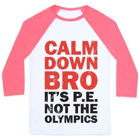 Virgin Teez  Baseball Tee Unisex Classic Baseball Tee / x-small / White/Neon Pink CALM DOWN BRO (IT'S P.E. NOT THE OLYMPICS) UNISEX CLASSIC BASEBALL TEE