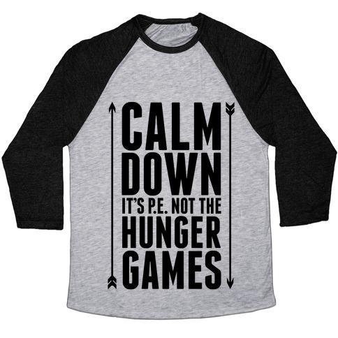 Virgin Teez  Baseball Tee Unisex Tri-Blend Baseball Tee / small / Athletic Gray / Black CALM DOWN. IT'S P.E. NOT THE HUNGER GAMES UNISEX TRI-BLEND BASEBALL TEE