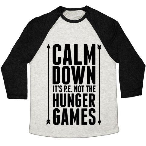Virgin Teez  Baseball Tee Unisex Tri-Blend Baseball Tee / small / Oatmeal / Black CALM DOWN. IT'S P.E. NOT THE HUNGER GAMES UNISEX TRI-BLEND BASEBALL TEE