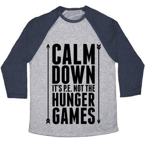 Virgin Teez  Baseball Tee Unisex Tri-Blend Baseball Tee / small / Athletic Gray / Navy CALM DOWN. IT'S P.E. NOT THE HUNGER GAMES UNISEX TRI-BLEND BASEBALL TEE