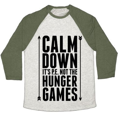 Virgin Teez  Baseball Tee Unisex Tri-Blend Baseball Tee / small / Oatmeal / Moss CALM DOWN. IT'S P.E. NOT THE HUNGER GAMES UNISEX TRI-BLEND BASEBALL TEE