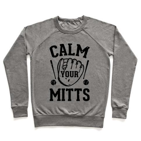 Virgin Teez  Pullover Crewneck Sweatshirt / x-small / Heathered Gray CALM YOUR MITTS CREWNECK SWEATSHIRT