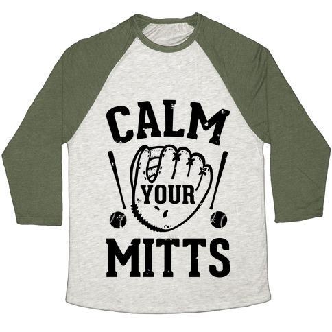 Virgin Teez  Baseball Tee Unisex Tri-Blend Baseball Tee / small / Oatmeal / Moss CALM YOUR MITTS UNISEX TRI-BLEND BASEBALL TEE