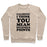 Virgin Teez  Pullover Crewneck Sweatshirt / x-small / Heathered Oatmeal CALORIES? I THINK YOU MEAN DELICIOUS POINTS CREWNECK SWEATSHIRT