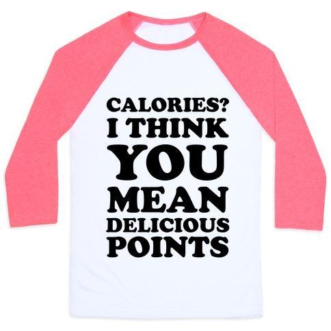 Virgin Teez  Baseball Tee Unisex Classic Baseball Tee / x-small / White/Neon Pink CALORIES? I THINK YOU MEAN DELICIOUS POINTS UNISEX CLASSIC BASEBALL TEE