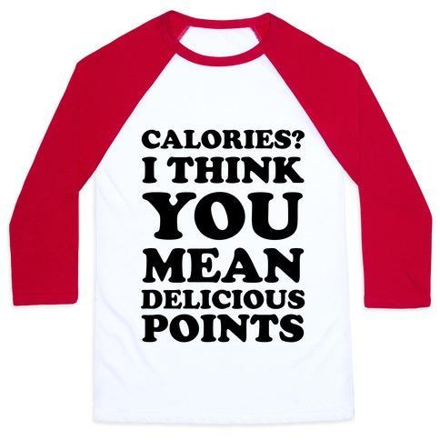 Virgin Teez  Baseball Tee Unisex Classic Baseball Tee / x-small / White/Red CALORIES? I THINK YOU MEAN DELICIOUS POINTS UNISEX CLASSIC BASEBALL TEE