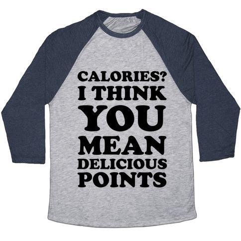 Virgin Teez  Baseball Tee Unisex Tri-Blend Baseball Tee / small / Athletic Gray / Navy CALORIES? I THINK YOU MEAN DELICIOUS POINTS UNISEX TRI-BLEND BASEBALL TEE