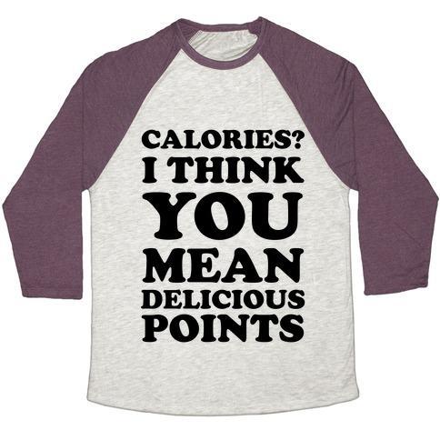 Virgin Teez  Baseball Tee Unisex Tri-Blend Baseball Tee / small / Oatmeal / Maroon CALORIES? I THINK YOU MEAN DELICIOUS POINTS UNISEX TRI-BLEND BASEBALL TEE