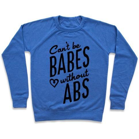 Virgin Teez  Pullover Crewneck Sweatshirt / x-small / Heathered Blue CAN'T BE BABES WITHOUT ABS CREWNECK SWEATSHIRT