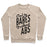 Virgin Teez  Pullover Crewneck Sweatshirt / x-small / Heathered Oatmeal CAN'T BE BABES WITHOUT ABS CREWNECK SWEATSHIRT