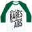 Virgin Teez  Baseball Tee Unisex Classic Baseball Tee / x-small / White/Dark Green CAN'T BE BABES WITHOUT ABS UNISEX CLASSIC BASEBALL TEE