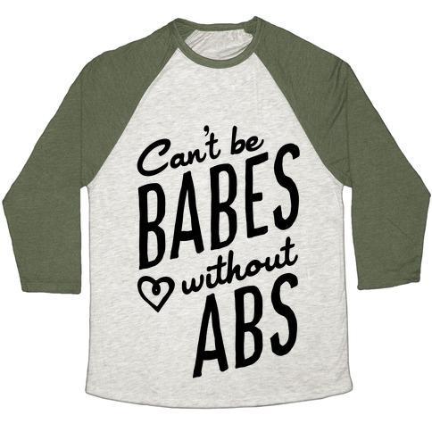 Virgin Teez  Baseball Tee Unisex Tri-Blend Baseball Tee / small / Oatmeal / Moss CAN'T BE BABES WITHOUT ABS UNISEX TRI-BLEND BASEBALL TEE