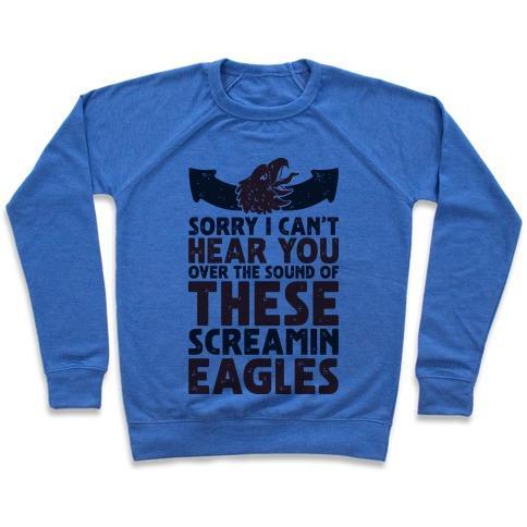 Virgin Teez  Pullover Crewneck Sweatshirt / x-small / Heathered Blue CAN'T HEAR YOU OVER THESE SCREAMIN' EAGLES CREWNECK SWEATSHIRT