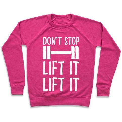Virgin Teez  Pullover Crewneck Sweatshirt / x-small / Deep Pink CAN'T STOP LIFT IT LIFT IT CREWNECK SWEATSHIRT