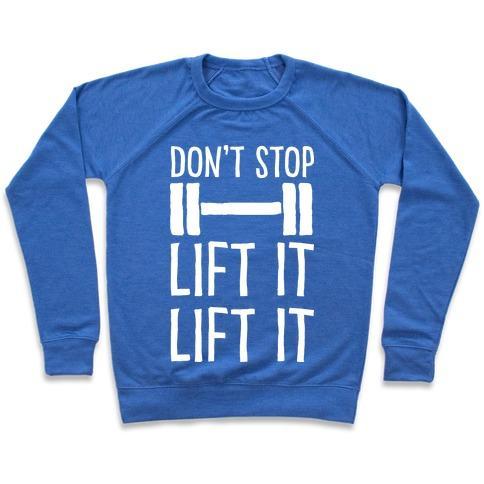 Virgin Teez  Pullover Crewneck Sweatshirt / x-small / Heathered Blue CAN'T STOP LIFT IT LIFT IT CREWNECK SWEATSHIRT