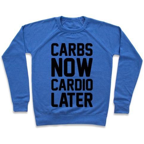 Virgin Teez  Pullover Crewneck Sweatshirt / x-small / Heathered Blue CARBS NOW CARDIO LATER CREWNECK SWEATSHIRT