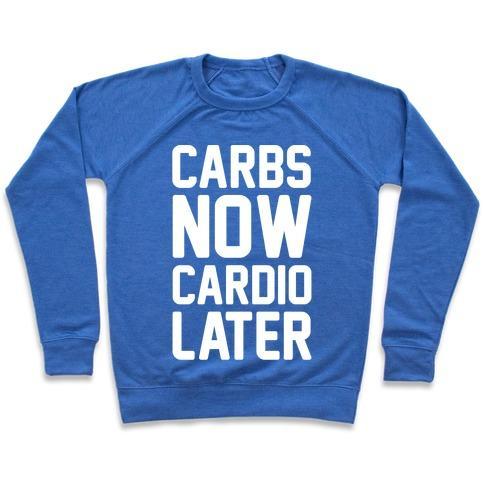 Virgin Teez  Pullover Crewneck Sweatshirt / x-small / Heathered Blue CARBS NOW CARDIO LATER WHITE PRINT CREWNECK SWEATSHIRT