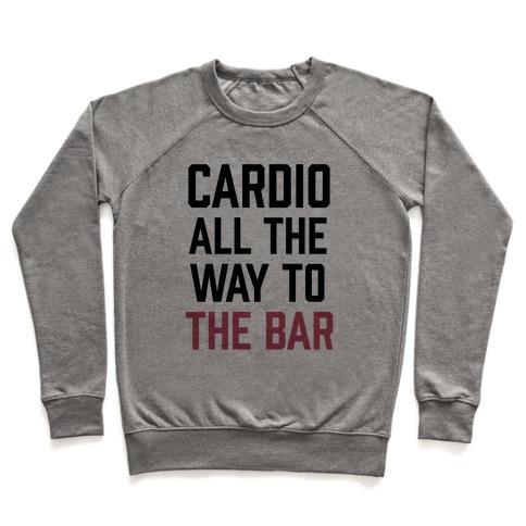 Virgin Teez  Pullover Crewneck Sweatshirt / x-small / Heathered Gray CARDIO ALL THE WAY TO THE BAR CREWNECK SWEATSHIRT