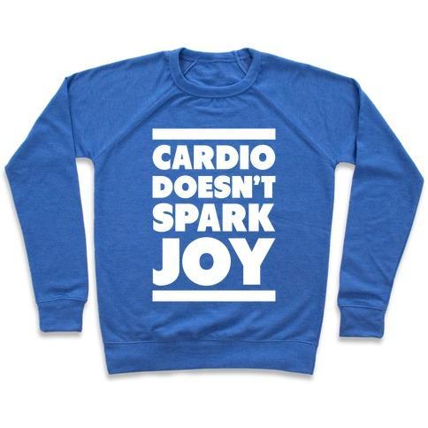 Virgin Teez  Pullover Crewneck Sweatshirt / x-small / Heathered Blue CARDIO DOESN'T SPARK JOY CREWNECK SWEATSHIRT
