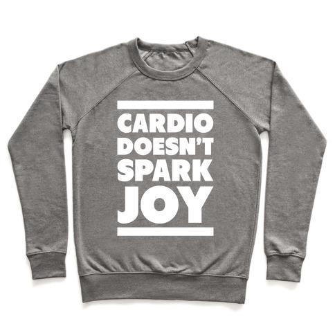 Virgin Teez  Pullover Crewneck Sweatshirt / x-small / Heathered Gray CARDIO DOESN'T SPARK JOY CREWNECK SWEATSHIRT