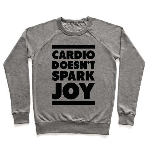 Virgin Teez  Pullover Crewneck Sweatshirt / x-small / Heathered Gray CARDIO DOESN'T SPARK JOY CREWNECK SWEATSHIRT