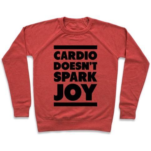 Virgin Teez  Pullover Crewneck Sweatshirt / x-small / Heathered Red CARDIO DOESN'T SPARK JOY CREWNECK SWEATSHIRT