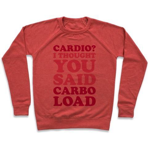 Virgin Teez  Pullover Crewneck Sweatshirt / x-small / Heathered Red CARDIO I THOUGHT YOU SAID CARBO LOAD CREWNECK SWEATSHIRT