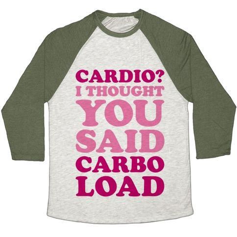 Virgin Teez  Baseball Tee Unisex Tri-Blend Baseball Tee / small / Oatmeal / Moss CARDIO I THOUGHT YOU SAID CARBO LOAD UNISEX TRI-BLEND BASEBALL TEE