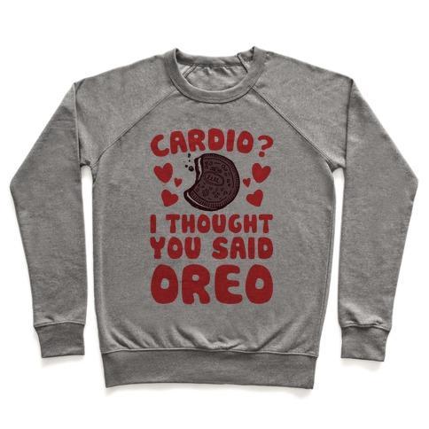 Virgin Teez  Pullover Crewneck Sweatshirt / x-small / Heathered Gray CARDIO? I THOUGHT YOU SAID OREO CREWNECK SWEATSHIRT