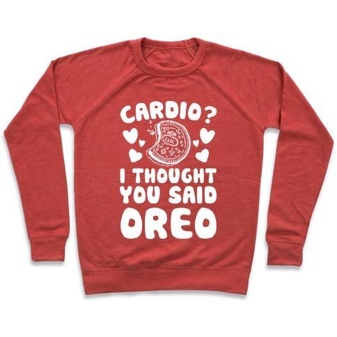 Virgin Teez  Pullover Crewneck Sweatshirt / x-small / Heathered Red CARDIO? I THOUGHT YOU SAID OREO CREWNECK SWEATSHIRT