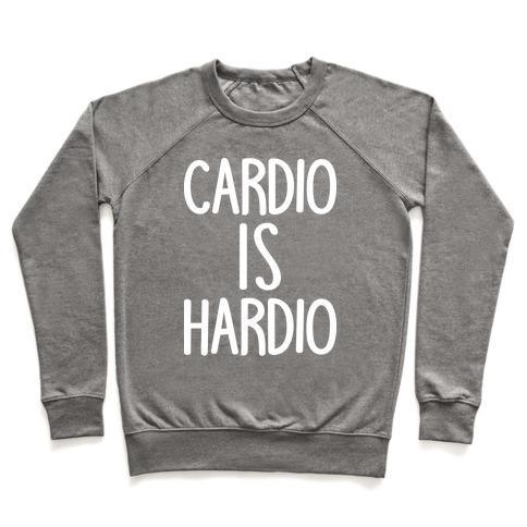 Virgin Teez  Pullover Crewneck Sweatshirt / x-small / Heathered Gray CARDIO IS HARDIO CREWNECK SWEATSHIRT