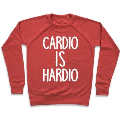 Virgin Teez  Pullover Crewneck Sweatshirt / x-small / Heathered Red CARDIO IS HARDIO CREWNECK SWEATSHIRT