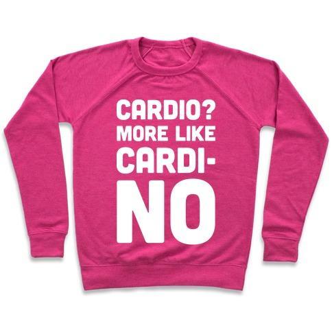Virgin Teez  Pullover Crewneck Sweatshirt / x-small / Deep Pink CARDIO MORE LIKE CARDI-NO CREWNECK SWEATSHIRT