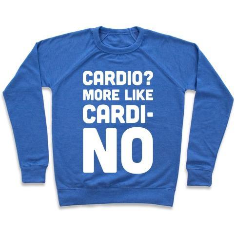Virgin Teez  Pullover Crewneck Sweatshirt / x-small / Heathered Blue CARDIO MORE LIKE CARDI-NO CREWNECK SWEATSHIRT