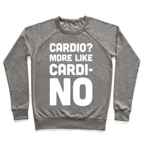 Virgin Teez  Pullover Crewneck Sweatshirt / x-small / Heathered Gray CARDIO MORE LIKE CARDI-NO CREWNECK SWEATSHIRT