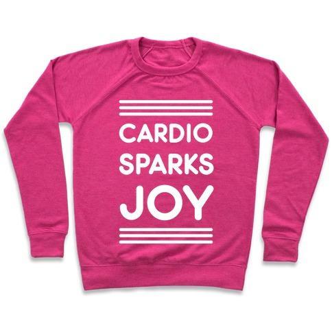 Virgin Teez  Pullover Crewneck Sweatshirt / x-small / Deep Pink CARDIO SPARKS JOY CREWNECK SWEATSHIRT