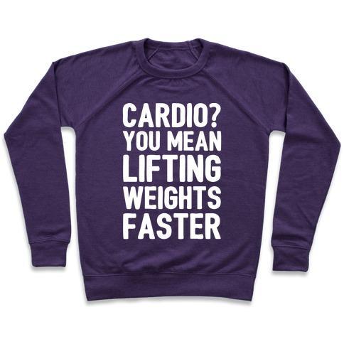 Virgin Teez  Pullover Crewneck Sweatshirt / x-small / Purple CARDIO YOU MEAN LIFTING WEIGHTS FASTER WHITE FONT CREWNECK SWEATSHIRT