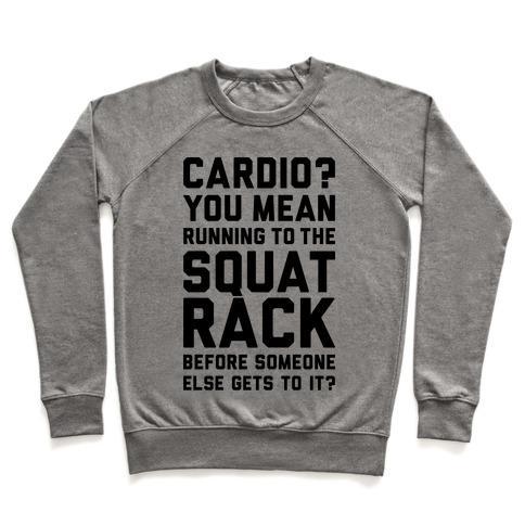 Virgin Teez  Pullover Crewneck Sweatshirt / x-small / Heathered Gray CARDIO? YOU MEAN SQUATS? CREWNECK SWEATSHIRT