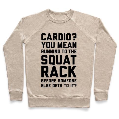 Virgin Teez  Pullover Crewneck Sweatshirt / x-small / Heathered Oatmeal CARDIO? YOU MEAN SQUATS? CREWNECK SWEATSHIRT