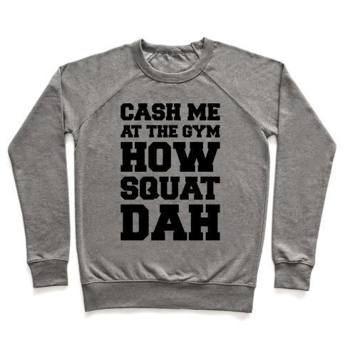 Virgin Teez  Pullover Crewneck Sweatshirt / x-small / Heathered Gray CASH ME AT THE GYM CREWNECK SWEATSHIRT