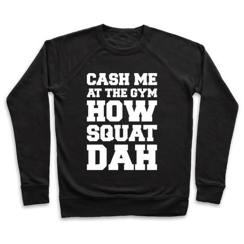 Virgin Teez  Pullover Crewneck Sweatshirt / x-small / Black CASH ME AT THE GYM WHITE PRINT CREWNECK SWEATSHIRT