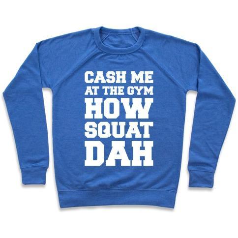 Virgin Teez  Pullover Crewneck Sweatshirt / x-small / Heathered Blue CASH ME AT THE GYM WHITE PRINT CREWNECK SWEATSHIRT