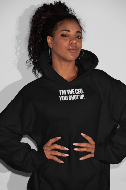 Virgin Teez Pull Over Hoodie CEO Shut Up Women Hoodie