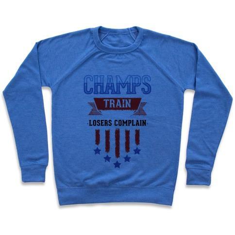 Virgin Teez  Pullover Crewneck Sweatshirt / x-small / Heathered Blue CHAMPS TRAIN. LOSERS COMPLAIN CREWNECK SWEATSHIRT