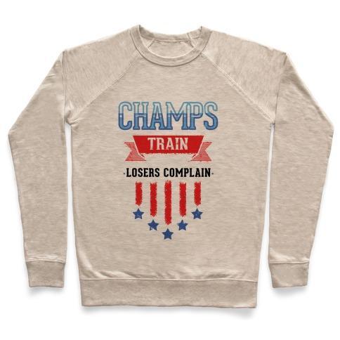 Virgin Teez  Pullover Crewneck Sweatshirt / x-small / Heathered Oatmeal CHAMPS TRAIN. LOSERS COMPLAIN CREWNECK SWEATSHIRT