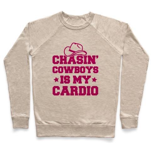 Virgin Teez  Pullover Crewneck Sweatshirt / x-small / Heathered Oatmeal CHASIN' COWBOYS IS MY CARDIO CREWNECK SWEATSHIRT