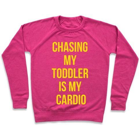 Virgin Teez  Pullover Crewneck Sweatshirt / x-small / Deep Pink CHASING MY TODDLER IS MY CARDIO CREWNECK SWEATSHIRT