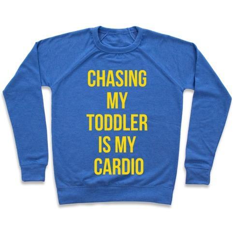 Virgin Teez  Pullover Crewneck Sweatshirt / x-small / Heathered Blue CHASING MY TODDLER IS MY CARDIO CREWNECK SWEATSHIRT