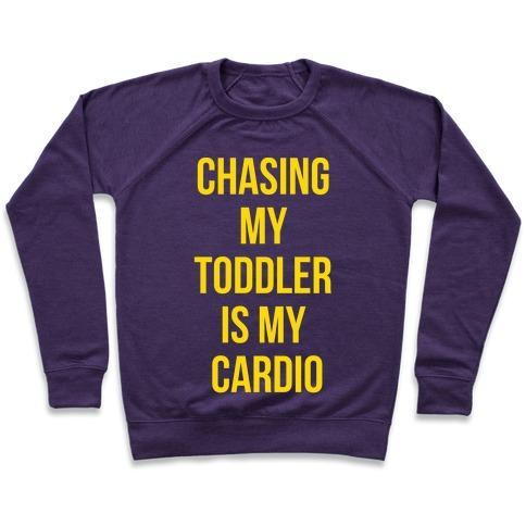 Virgin Teez  Pullover Crewneck Sweatshirt / x-small / Purple CHASING MY TODDLER IS MY CARDIO CREWNECK SWEATSHIRT